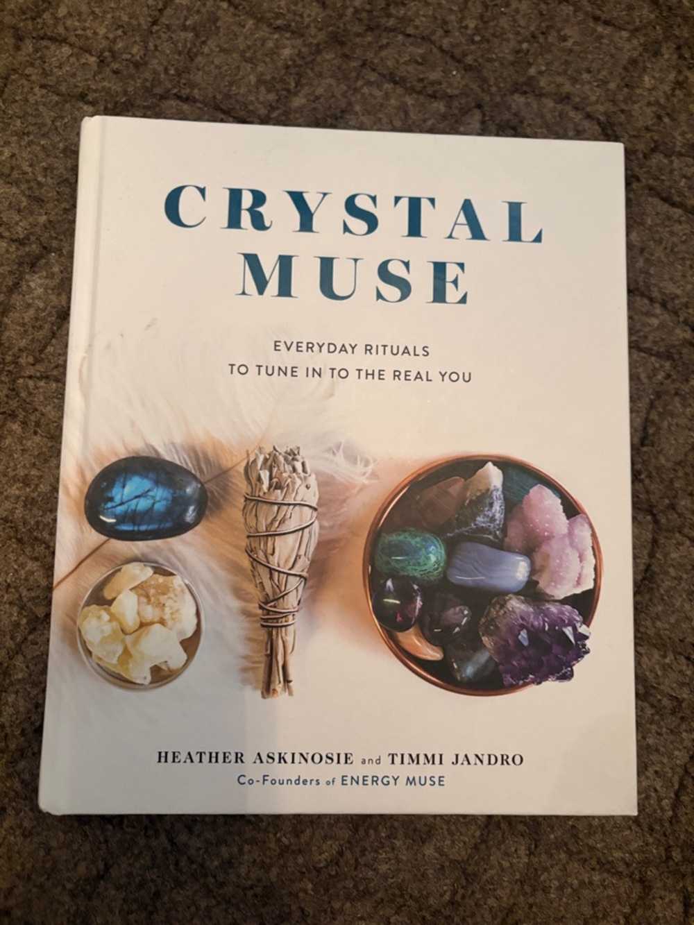 Crystal Muse Hardcover Book by Heather Askinosie and Timmi Jandro.